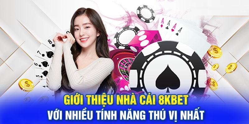 8kbet - Địa chỉ cá cược trực tuyến hàng đầu tại Việt Nam